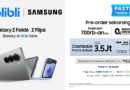 Buruan Pre-Order Samsung Galaxy Z (Foldable) Series Terbaru di Blibli (10-30 Juli 2024), Benefit Jutaan Rupiah Menanti!
